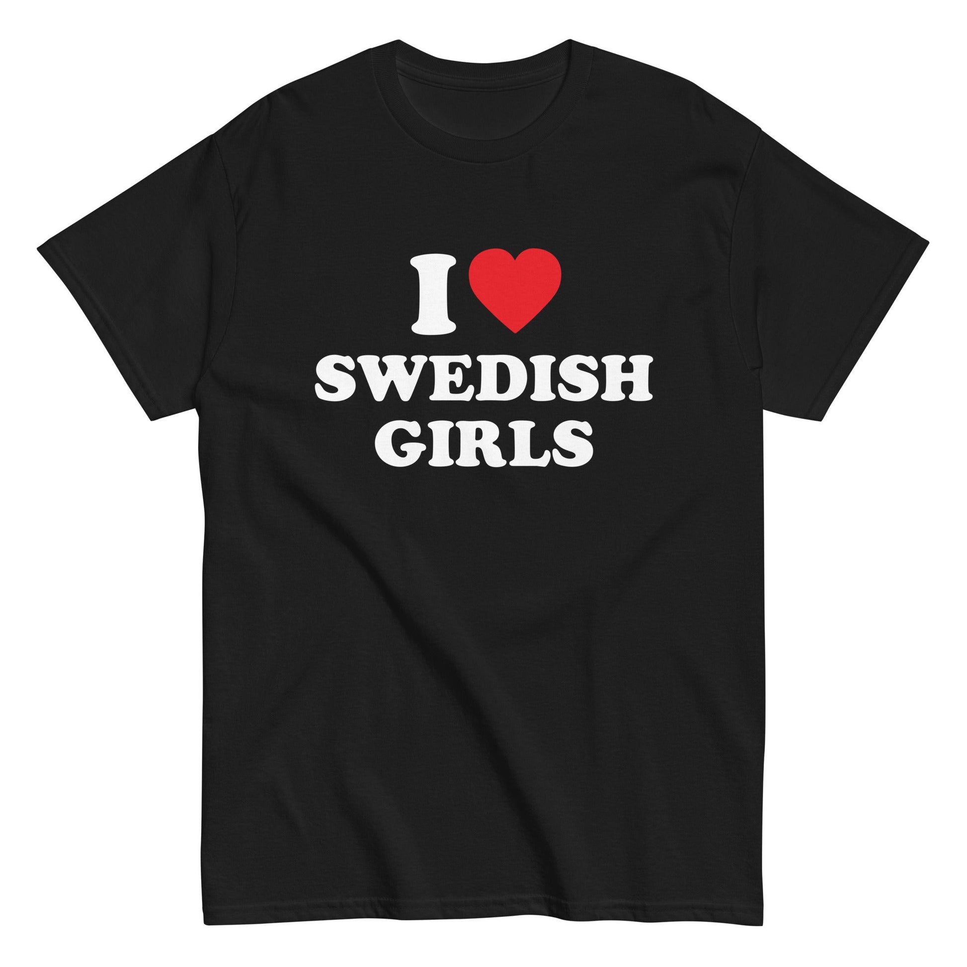 I LOVE SWEDISH GIRLS T-Shirt - finestshirts.de