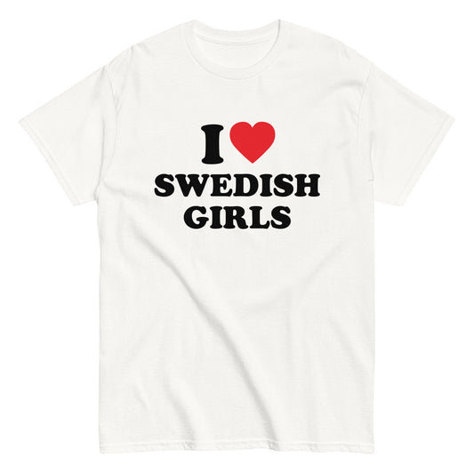 I LOVE SWEDISH GIRLS T-Shirt - finestshirts.de