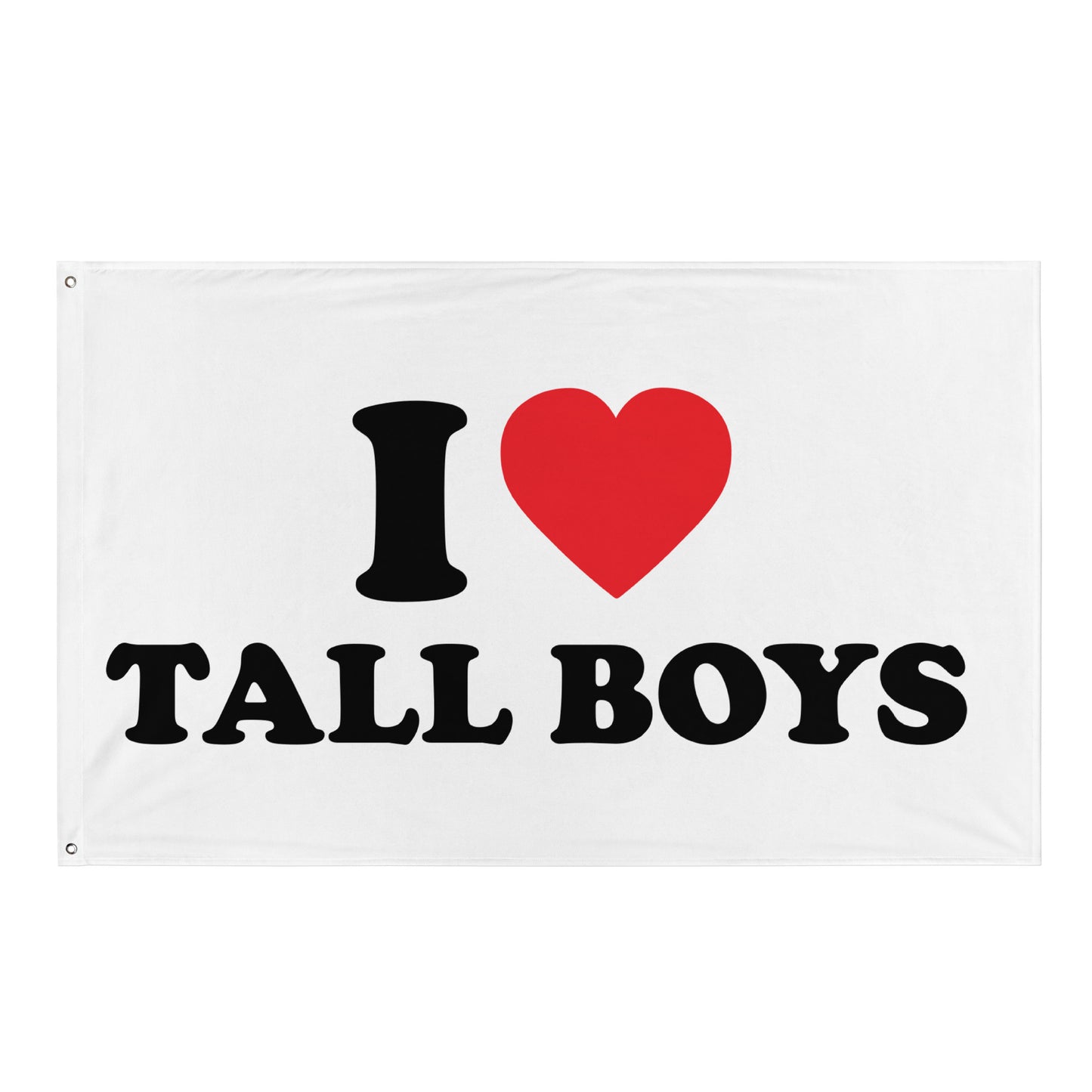 I LOVE TALL BOYS Flagge - finestshirts.de