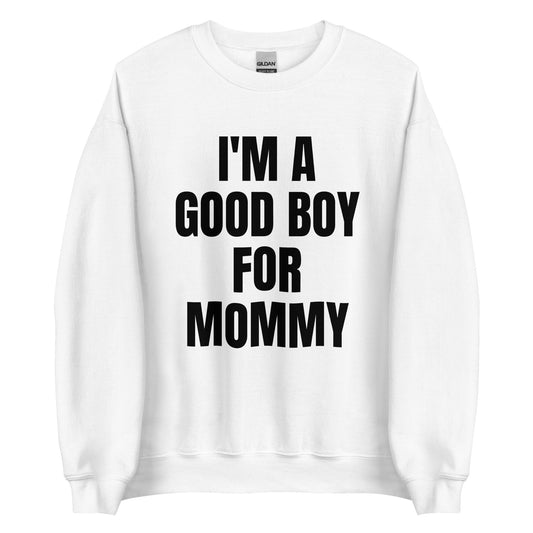 I'M A GOOD BOY FOR MOMMY Pullover - finestshirts.de
