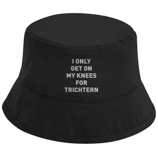 I ONLY GET ON MY KNEES FOR TRICHTERN Fischerhut - finestshirts.de