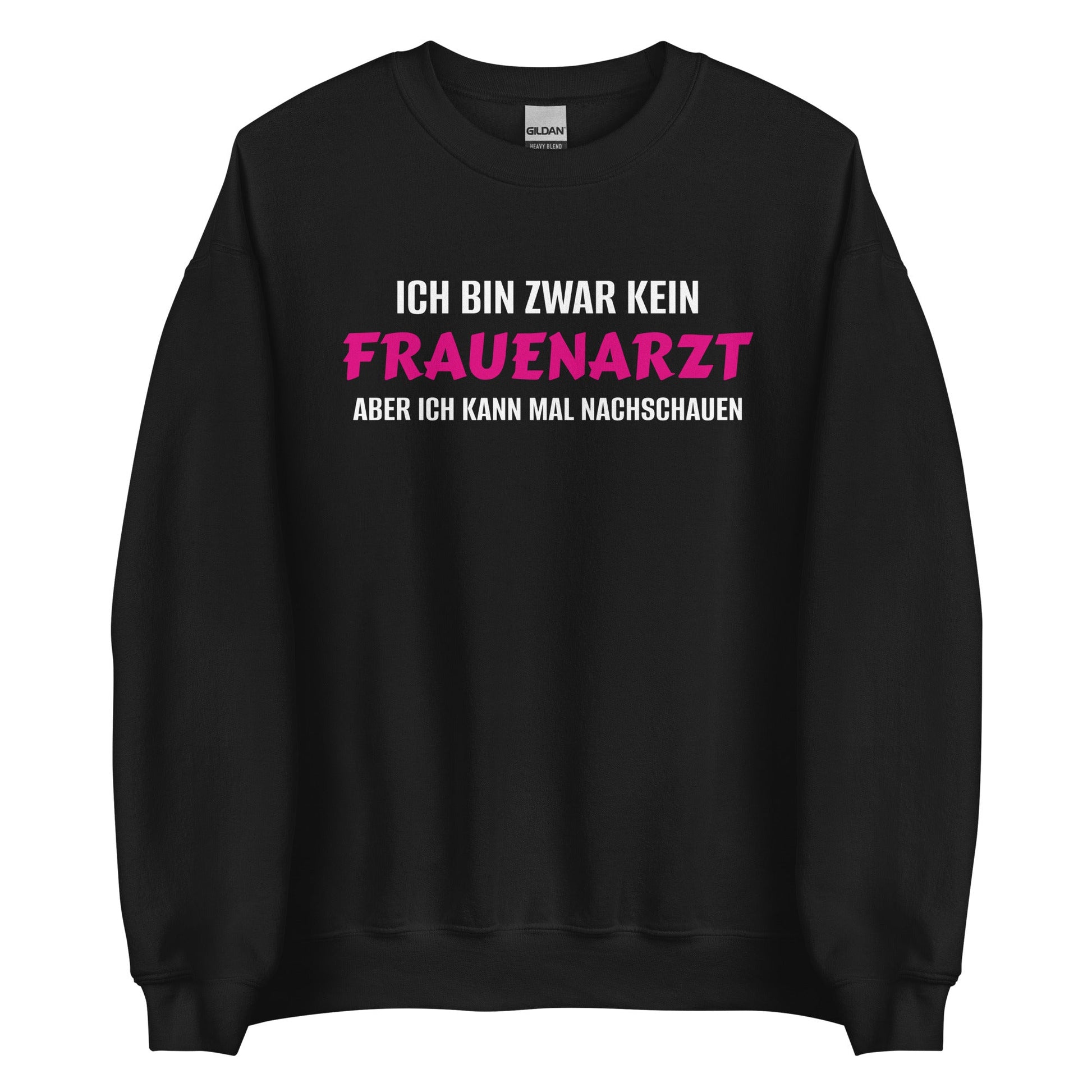 ICH BIN ZWAR KEIN FRAUENARZT - ABER ICH KANN MAL NACHSCHAUEN Pullover - finestshirts.de