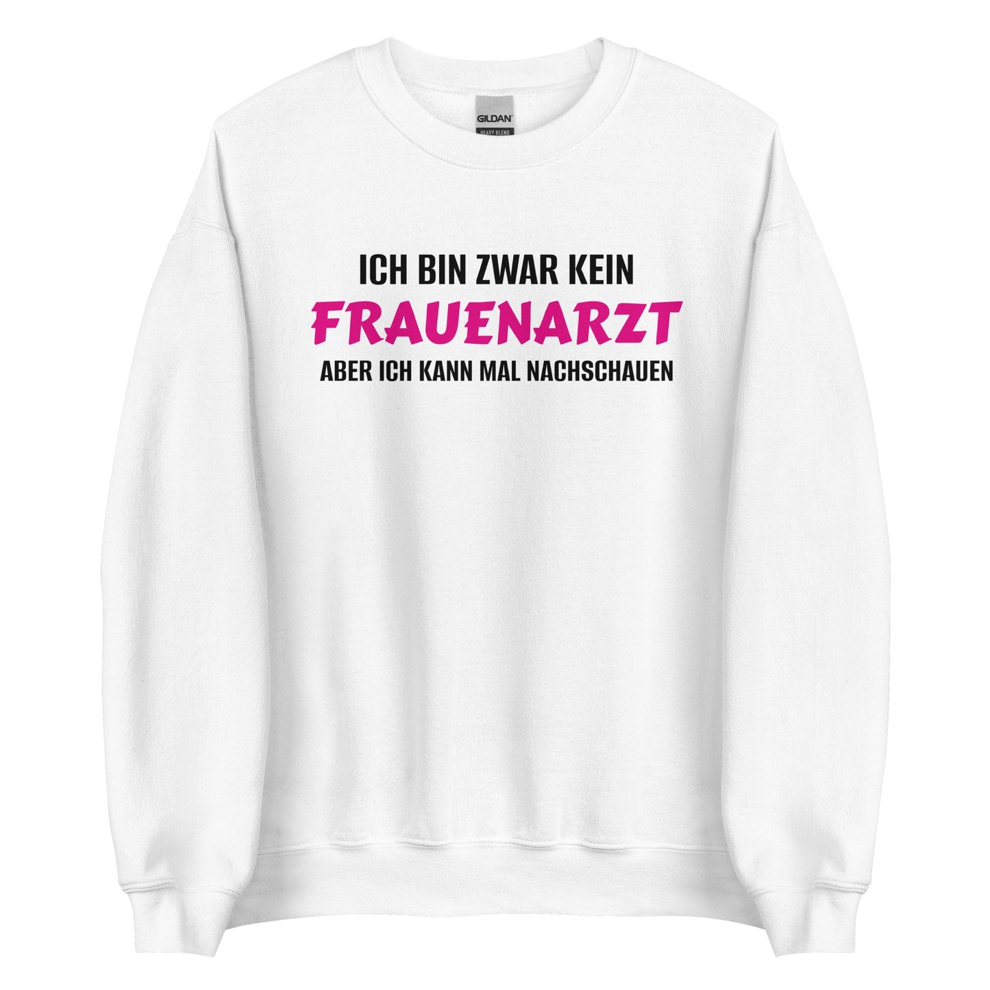 ICH BIN ZWAR KEIN FRAUENARZT - ABER ICH KANN MAL NACHSCHAUEN Pullover - finestshirts.de