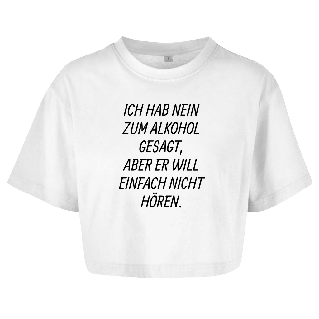 ICH HAB NEIN ZUM ALKOHOL GESAGT, ... Crop-Top - finestshirts.de