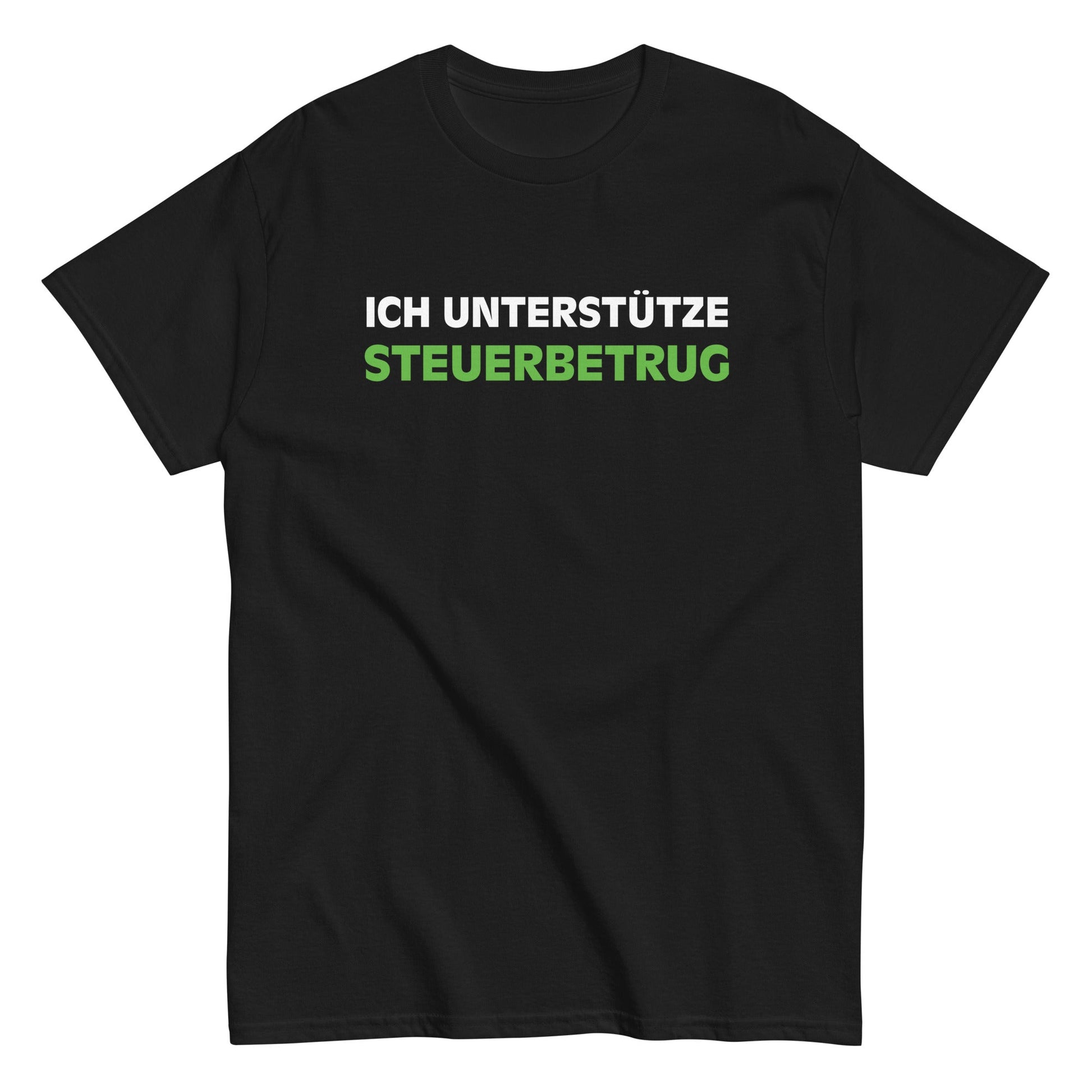 ICH UNTERSTÜTZE STEUERBETRUG T-Shirt - finestshirts.de