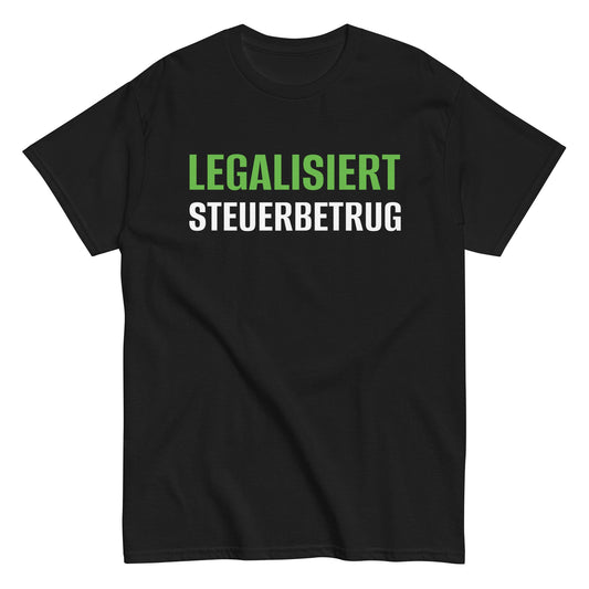LEGALISIERT STEUERBETRUG T-Shirt - finestshirts.de