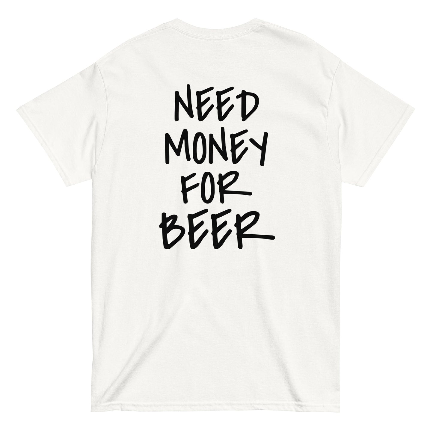 NEED MONEY FOR BEER T-Shirt [BACKPRINT] - finestshirts.de