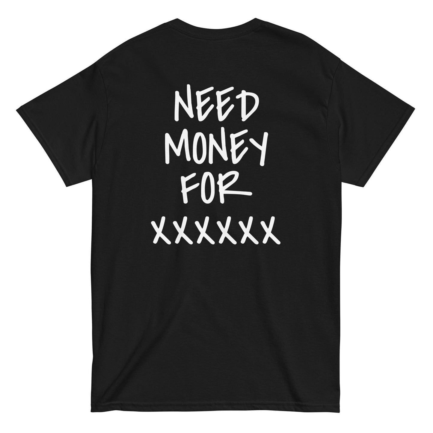 NEED MONEY FOR [PERSONALISIERBAR] T-Shirt [BACKPRINT] - finestshirts.de