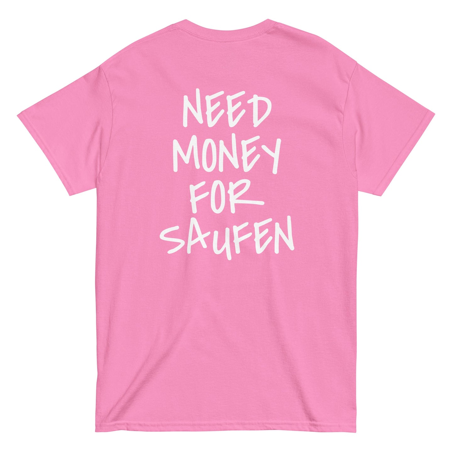 NEED MONEY FOR SAUFEN T-Shirt [BACKPRINT] - finestshirts.de