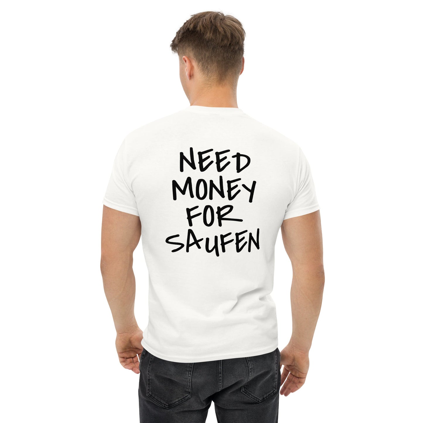 NEED MONEY FOR SAUFEN T-Shirt [BACKPRINT] - finestshirts.de