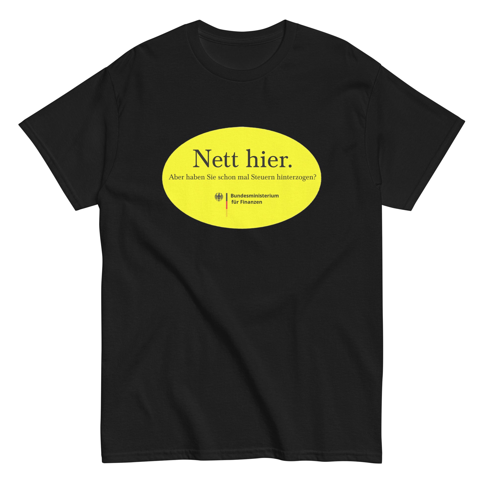 Nett hier. Aber haben Sie schon mal Steuern hinterzogen? T-Shirt - finestshirts.de