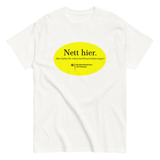 Nett hier. Aber haben Sie schon mal Steuern hinterzogen? T-Shirt - finestshirts.de