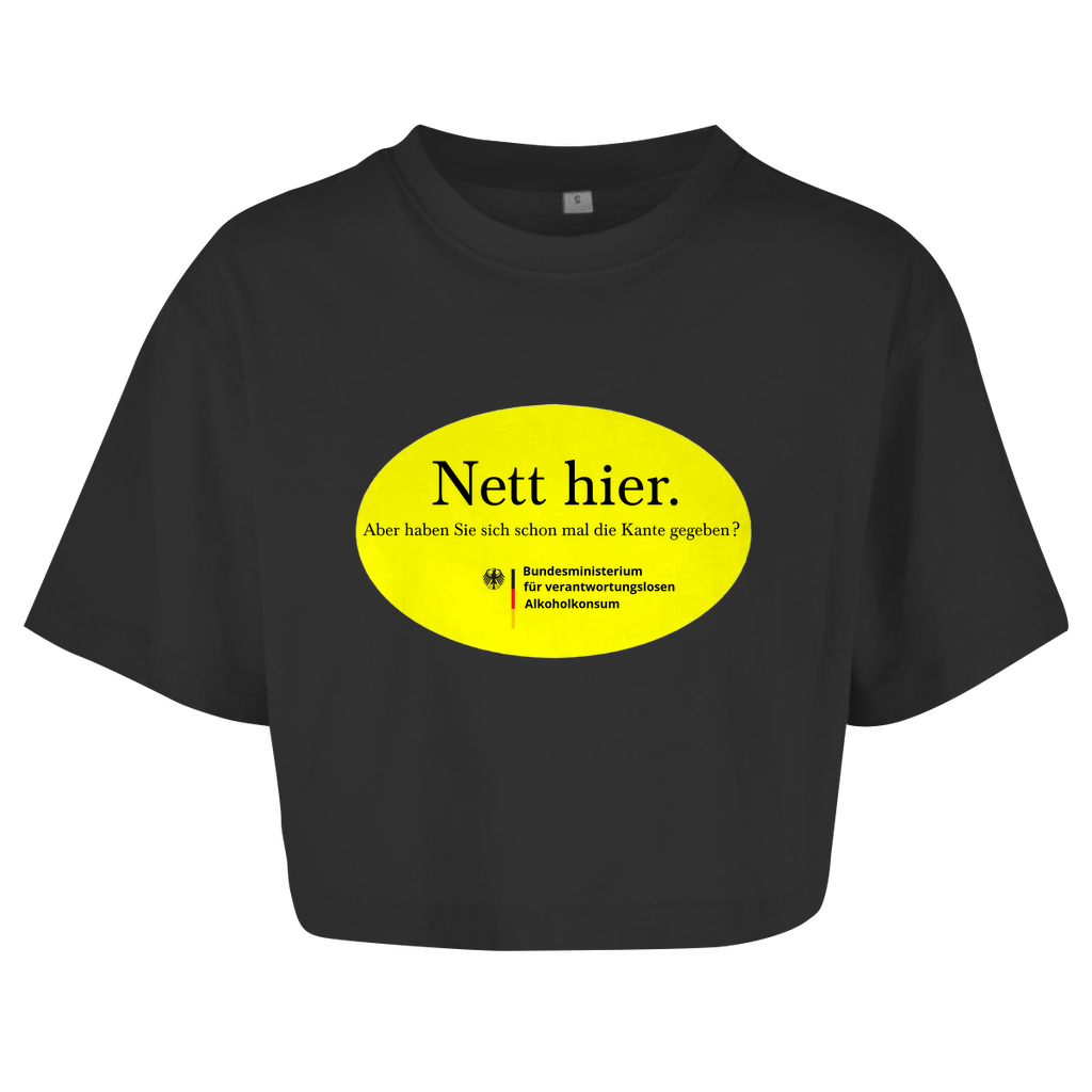 Nett hier. Aber haben Sie sich schon mal die Kante gegeben? Crop-Top - finestshirts.de