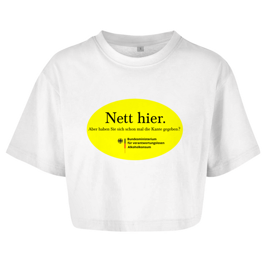 Nett hier. Aber haben Sie sich schon mal die Kante gegeben? Crop-Top - finestshirts.de
