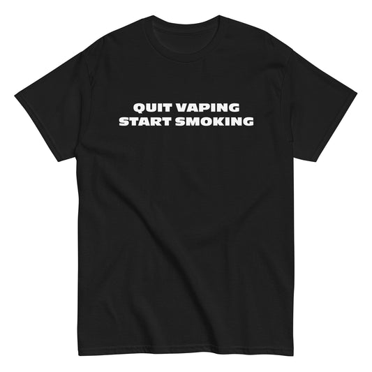 QUIT VAPING - START SMOKING T-Shirt - finestshirts.de