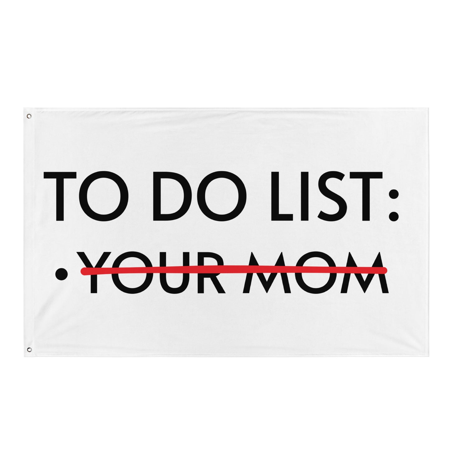 TO DO LIST: YOUR MOM Flagge - finestshirts.de