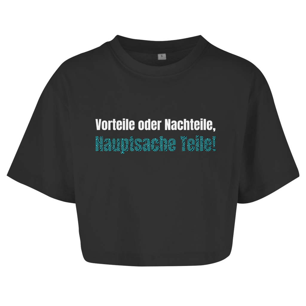 Vorteile oder Nachteile, Hauptsache Teile Crop-Top - finestshirts.de