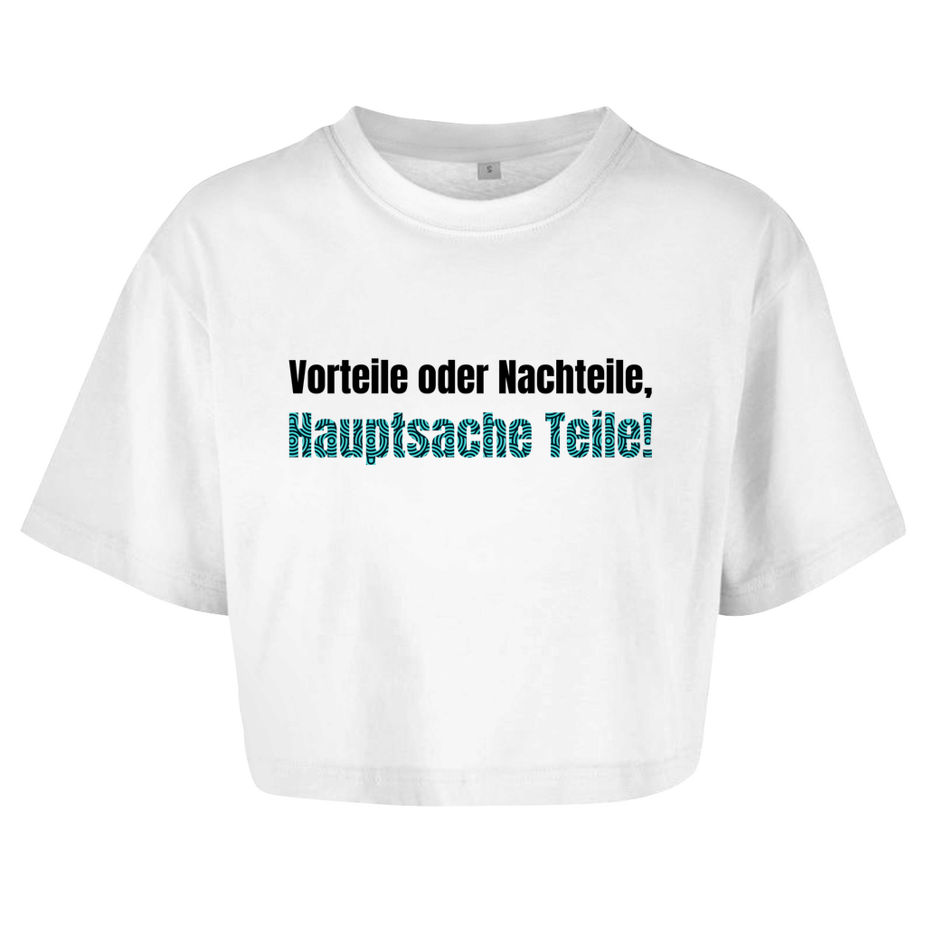 Vorteile oder Nachteile, Hauptsache Teile Crop-Top - finestshirts.de