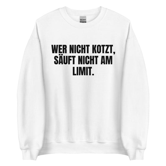 WER NICHT KOTZT, SÄUFT NICHT AM LIMIT. Pullover - finestshirts.de