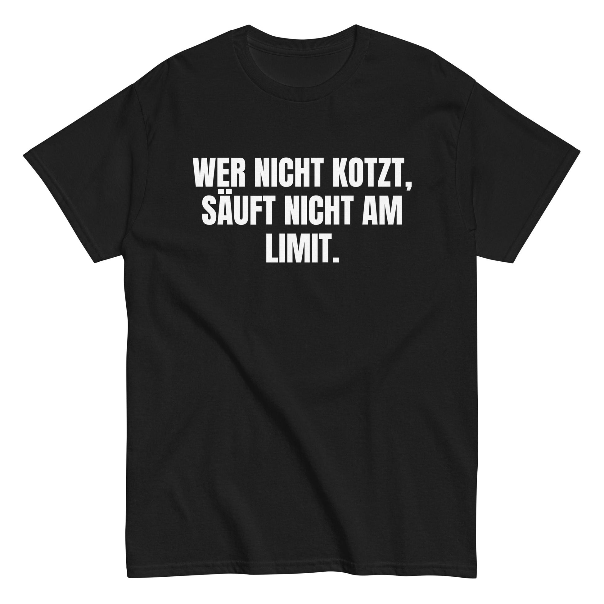 WER NICHT KOTZT, SÄUFT NICHT AM LIMIT. T-Shirt - finestshirts.de