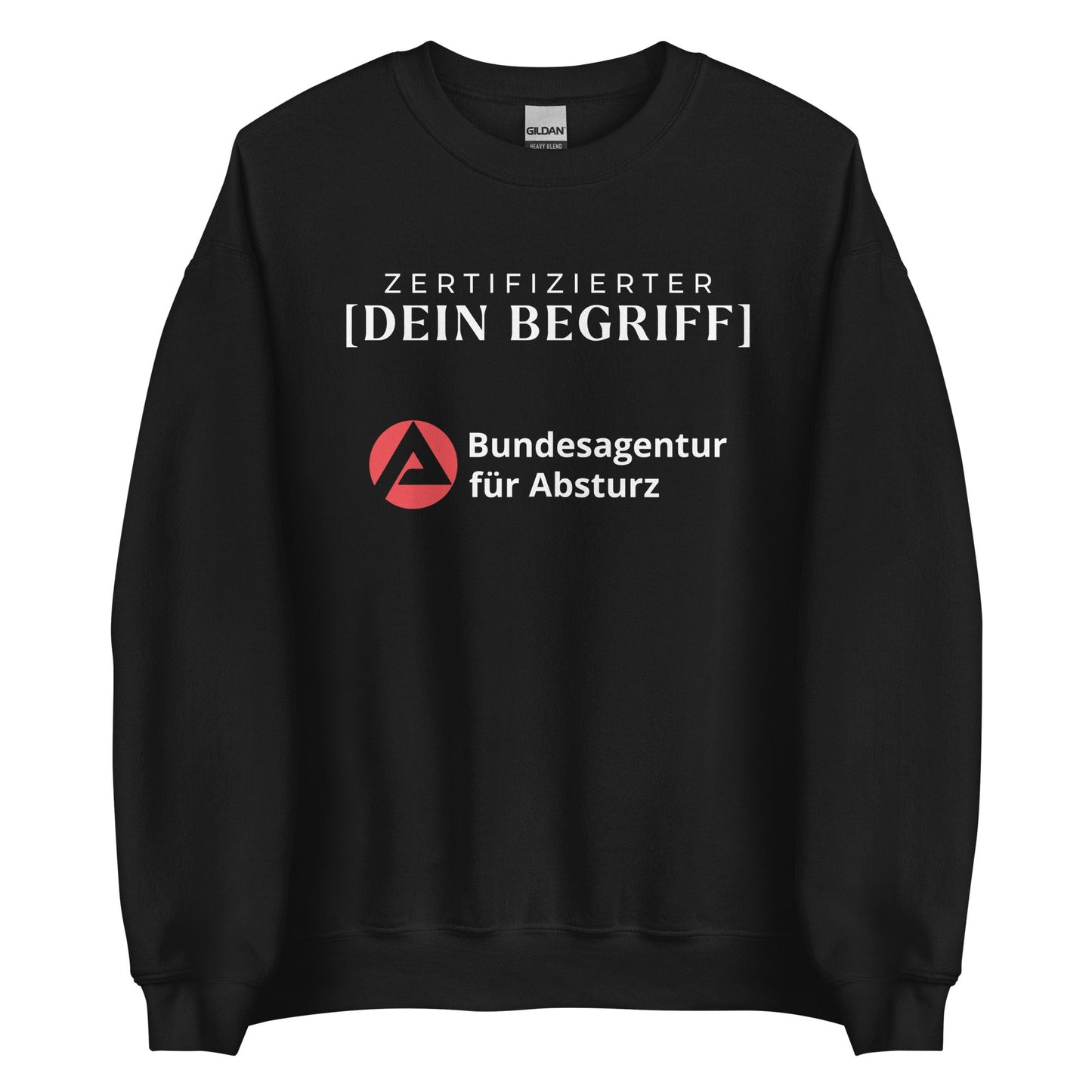 ZERTIFIZIERTE/-R [PERSONALISIERBAR] - Bundesagentur für Absturz Pullover - finestshirts.de