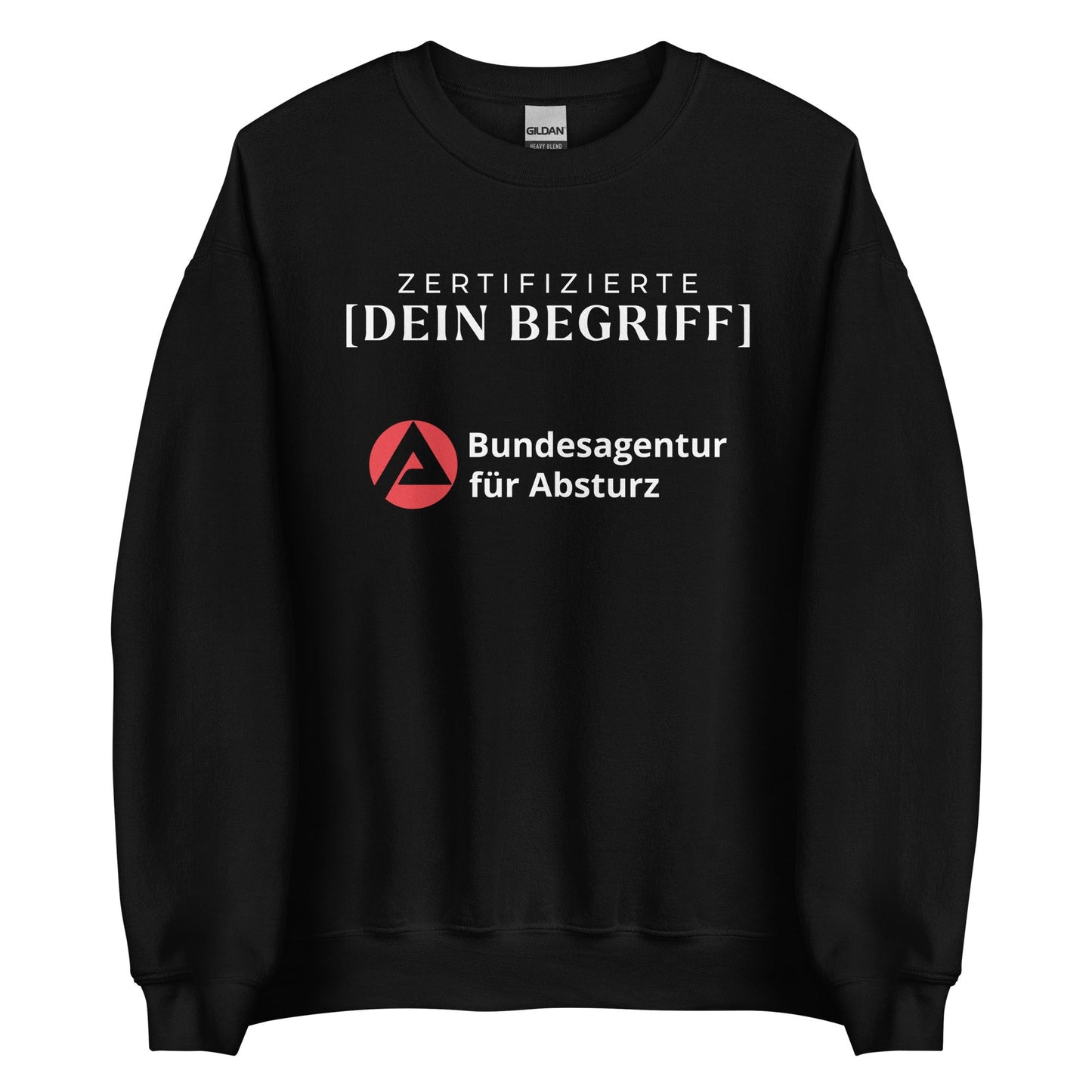 ZERTIFIZIERTE/-R [PERSONALISIERBAR] - Bundesagentur für Absturz Pullover - finestshirts.de