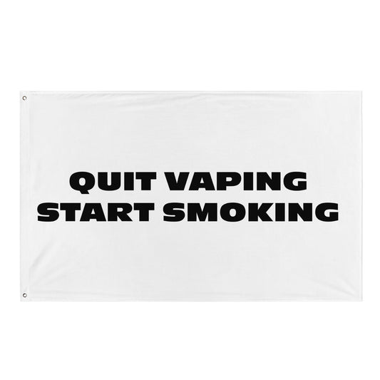 QUIT VAPING START SMOKING Flagge