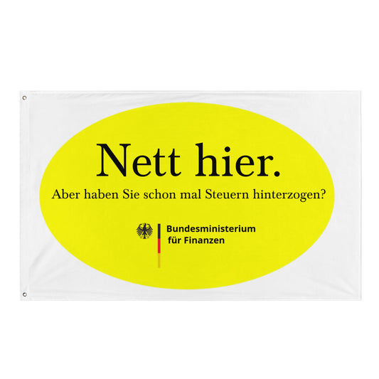 Nett hier. Aber haben Sie schon mal Steuern hinterzogen? Flagge