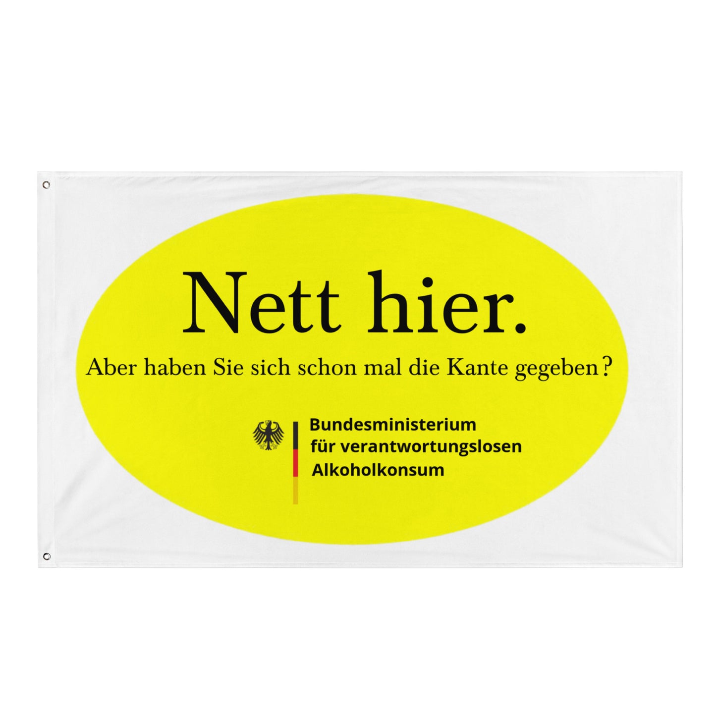 Nett hier. Aber haben Sie sich schon mal die Kante gegeben? Flagge