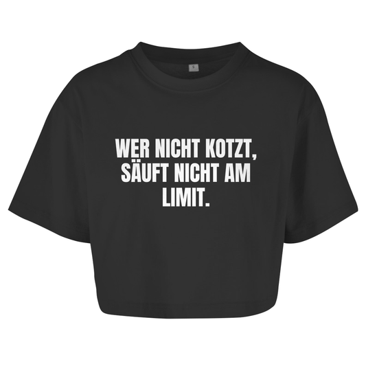 WER NICHT KOTZT, SÄUFT NICHT AM LIMIT. Crop-Top