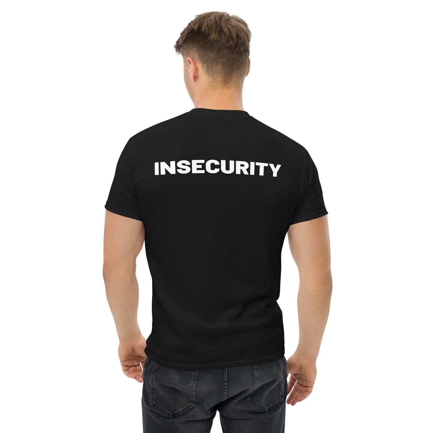 INSECURITY T-Shirt [BACKPRINT]