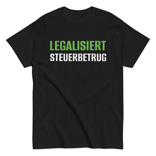 LEGALISIERT STEUERBETRUG T-Shirt
