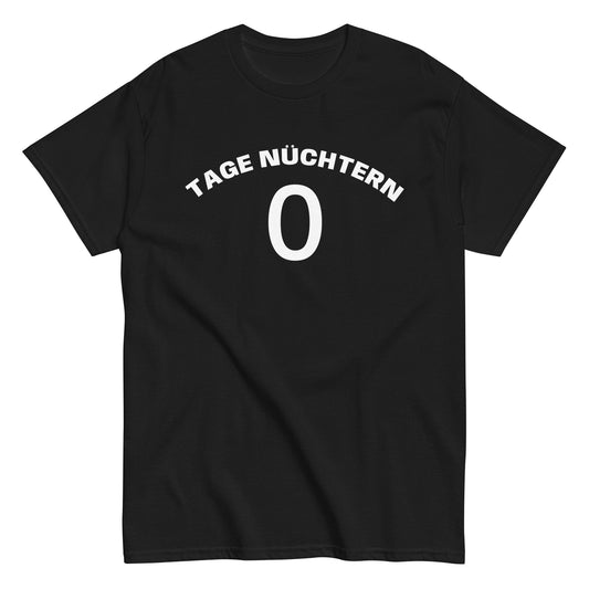 TAGE NÜCHTERN 0 T-Shirt
