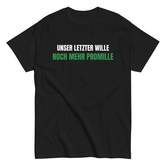 UNSER LETZTER WILLE - NOCH MEHR PROMILLE T-Shirt
