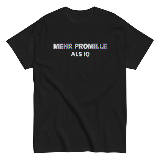 MEHR PROMILLE ALS IQ T-Shirt