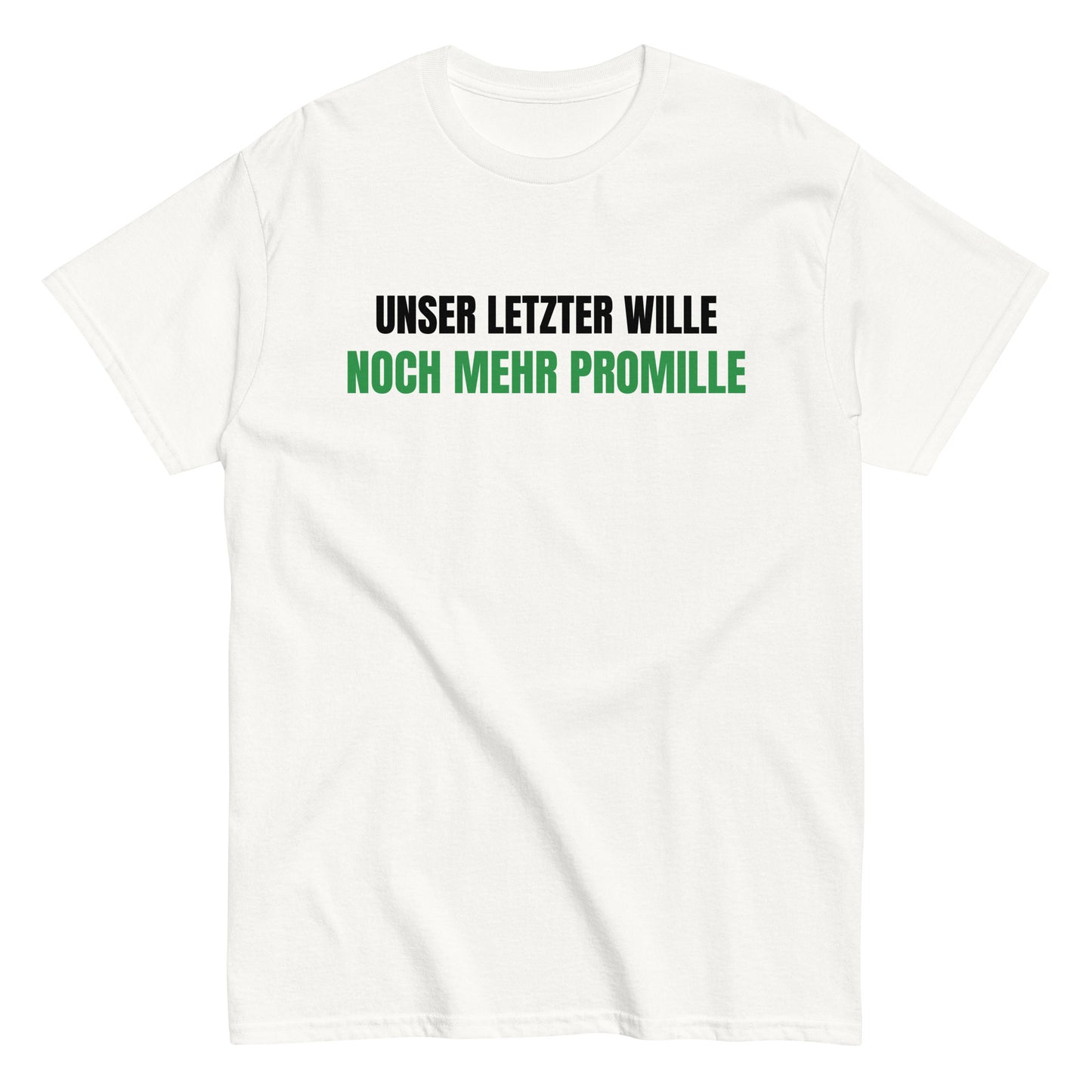 UNSER LETZTER WILLE - NOCH MEHR PROMILLE T-Shirt
