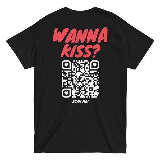 WANNA KISS? SCAN ME! (QR-Code) T-Shirt [BACKPRINT]
