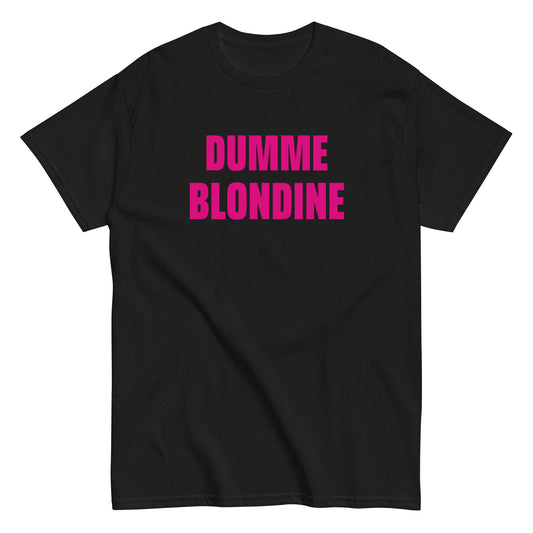 DUMME BLONDINE T-Shirt