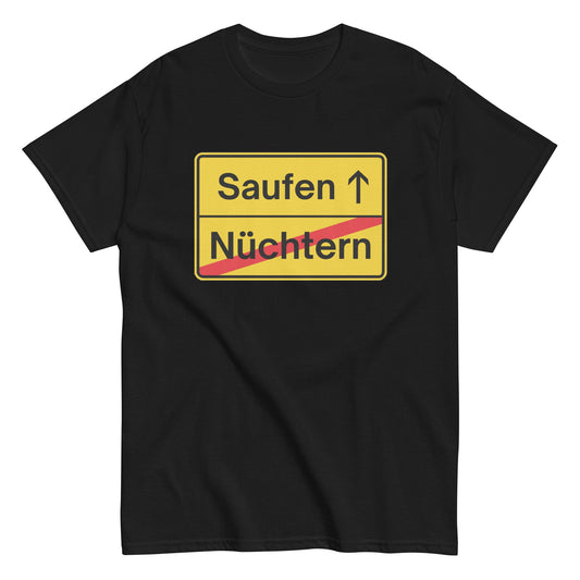 Nüchtern - Saufen (Ortsschild) T-Shirt