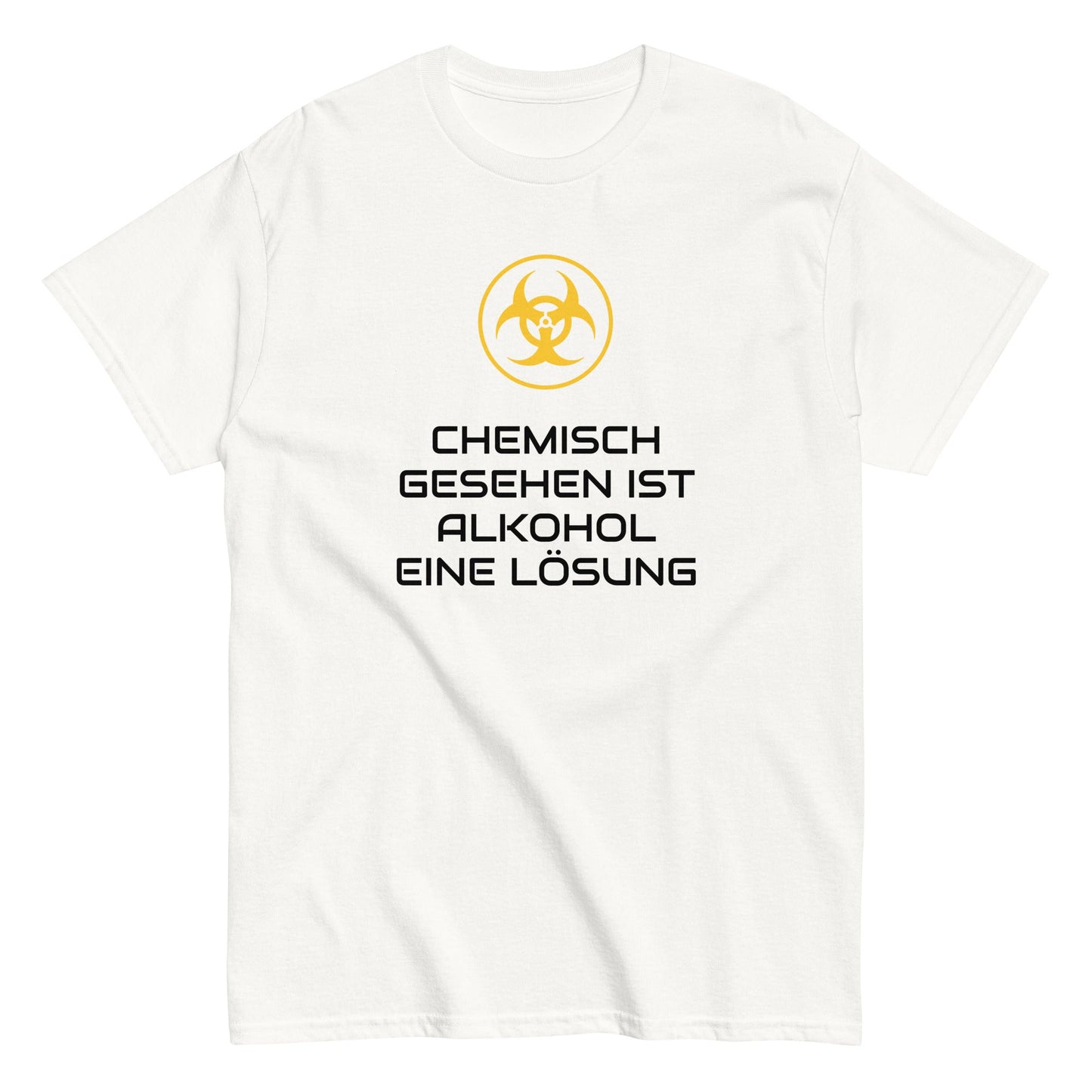 CHEMISCH GESEHEN IST ALKOHOL EINE LÖSUNG T-Shirt