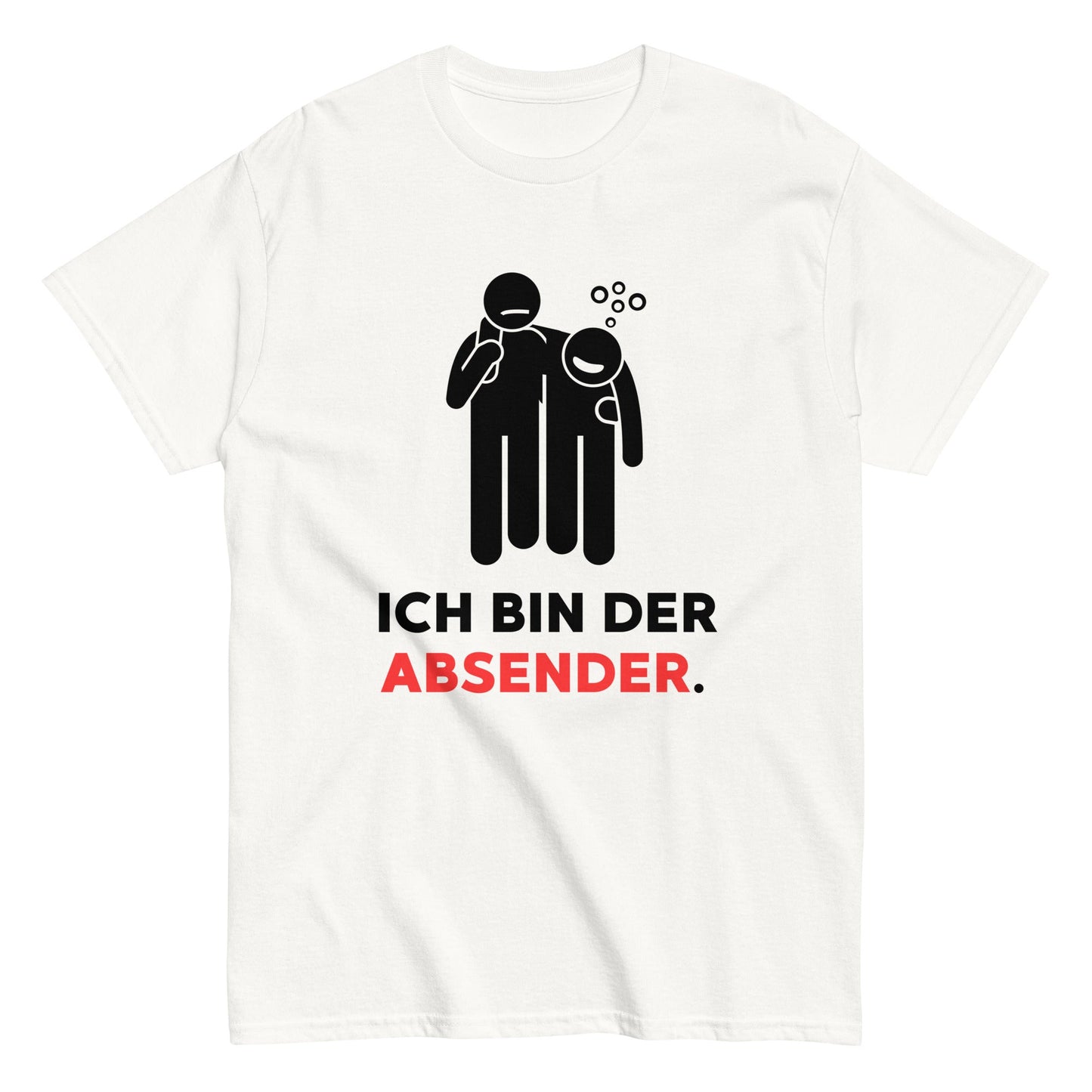 ICH BIN DER ABSENDER. T-Shirt