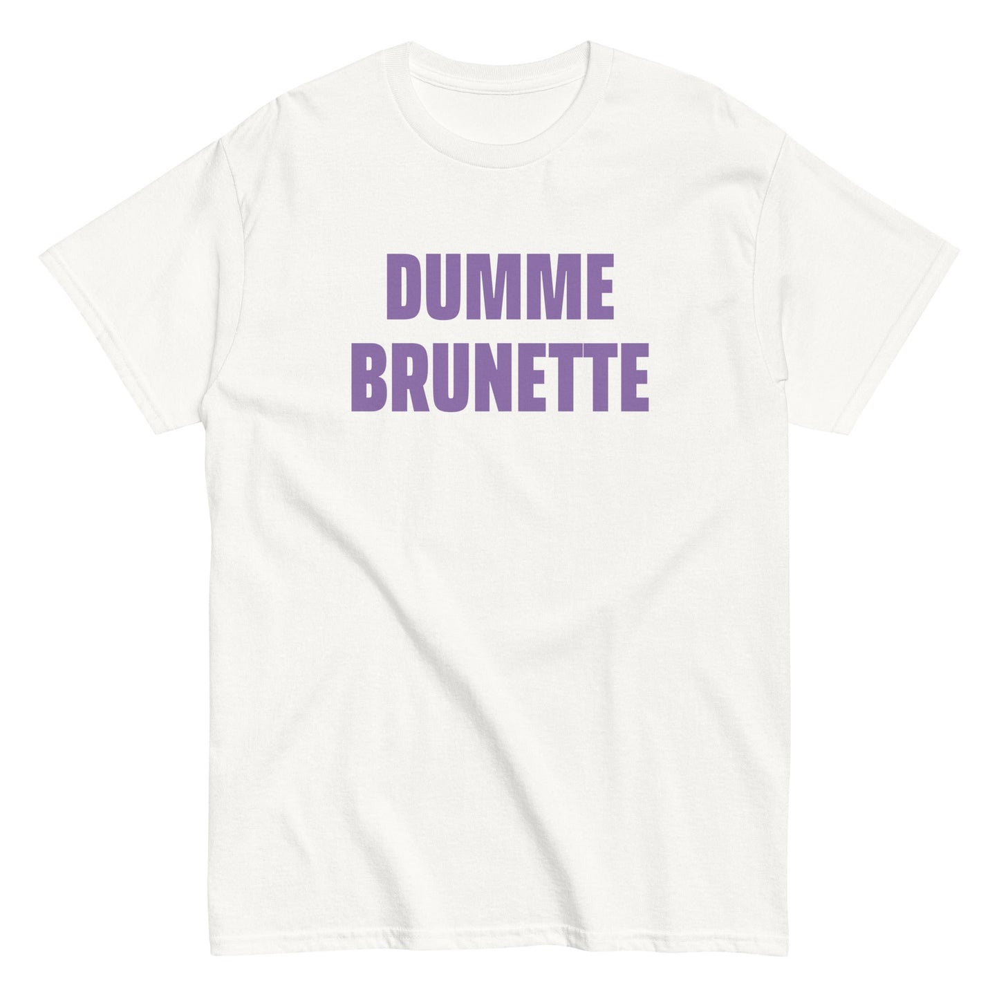 DUMME BRUNETTE T-Shirt