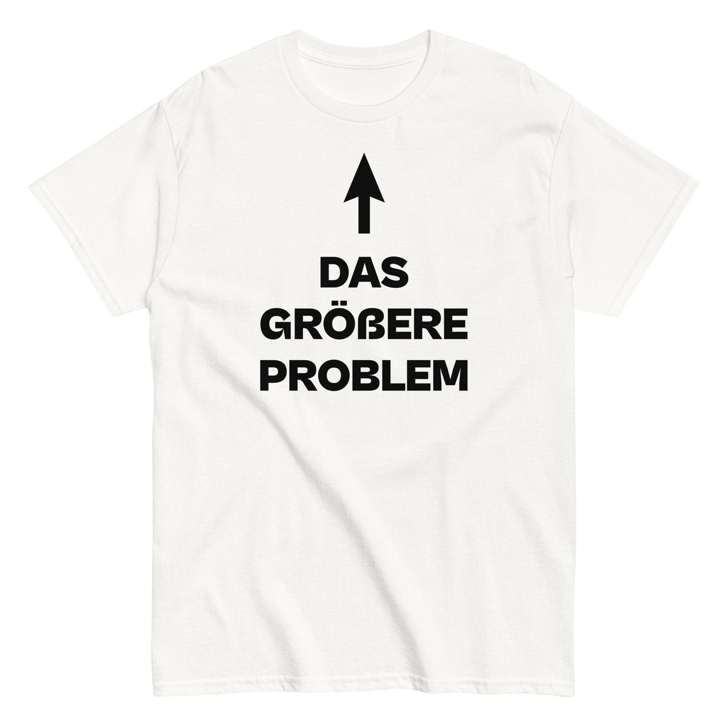 DAS GRÖßERE PROBLEM T-Shirt