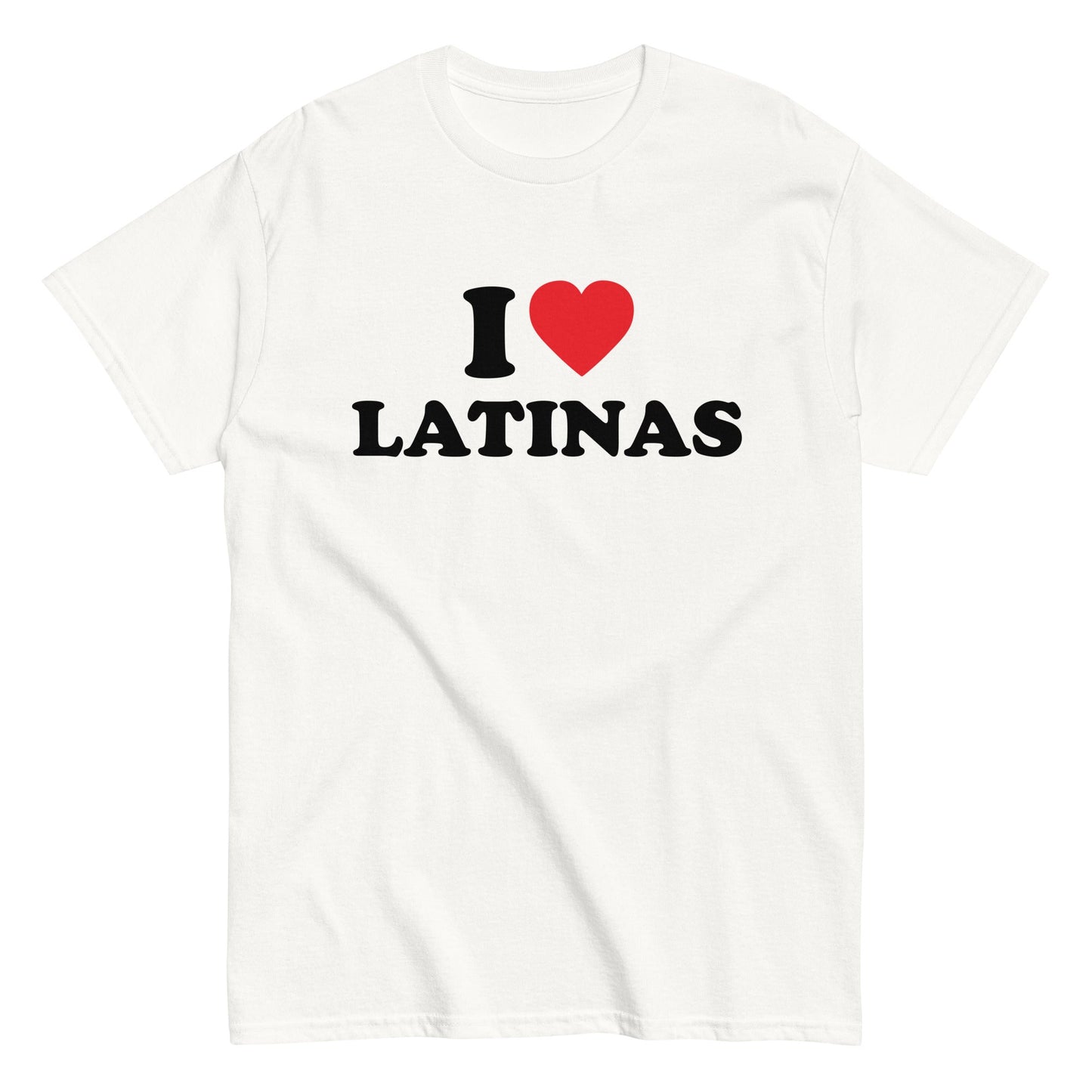 I LOVE LATINAS T-Shirt