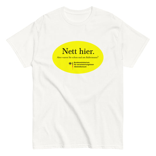 Nett hier. Aber waren Sie schon mal am Ballermann? T-Shirt