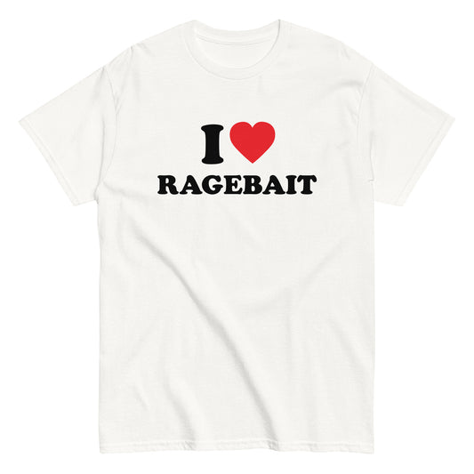 I LOVE RAGEBAIT T-Shirt