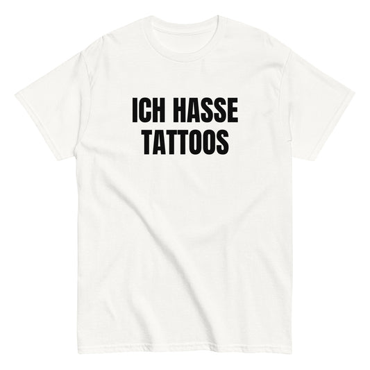 ICH HASSE TATTOOS T-Shirt