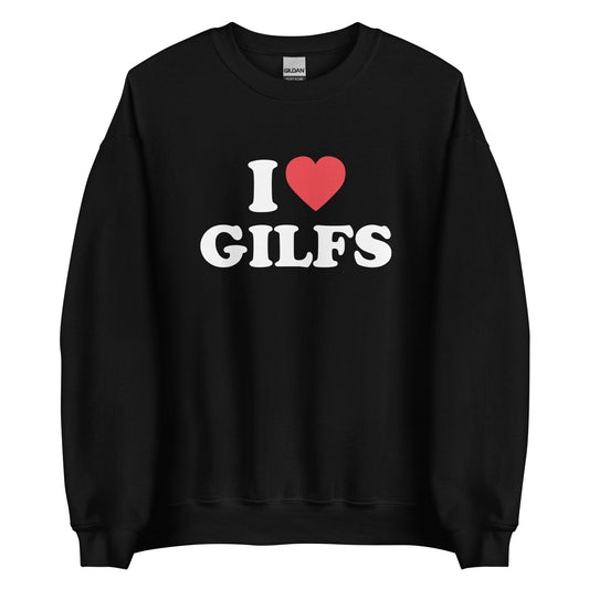 I LOVE GILFS Pullover