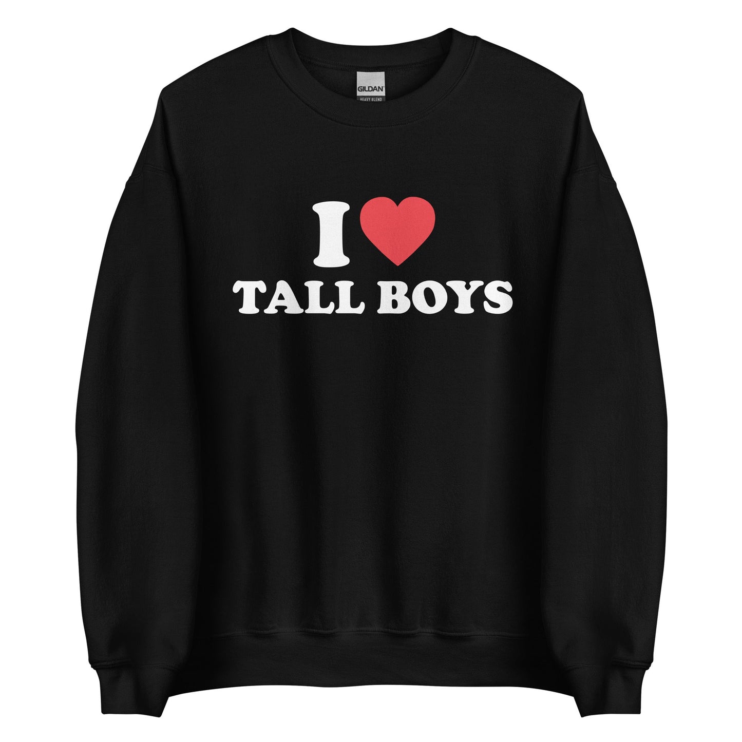 I LOVE TALL BOYS Pullover