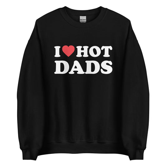 I LOVE HOT DADS Pullover